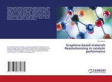 Copertina di Graphene-based materials Revolutionizing in catalytic performance