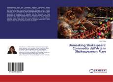 Copertina di Unmasking Shakespeare: Commedia dell’Arte in Shakespearean Plays