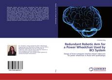 Buchcover von Redundant Robotic Arm for a Power Wheelchair Used by BCI System