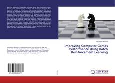 Buchcover von Improving Computer Games Performance Using Batch Reinforcement Learning