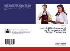 Buchcover von Level of OJT Performance of the On campus and Off Campus Practicumers