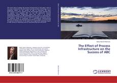 Buchcover von The Effect of Process Infrastructure on the Success of ABC