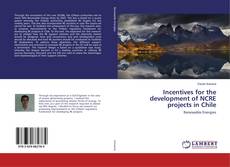 Buchcover von Incentives for the development of NCRE projects in Chile