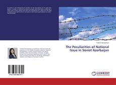 Buchcover von The Peculiarities of National Issue in Soviet Azerbaijan