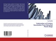 Bookcover of Fabrication of Carbon Nanotubes from Recycled Plastic Bags