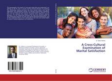 Copertina di A Cross-Cultural Examination of Marital Satisfaction