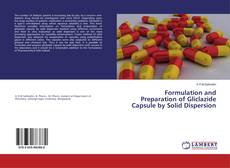 Copertina di Formulation and Preparation of Gliclazide Capsule by Solid Dispersion