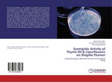 Copertina di Synergistic Activity of Thyme Oil & Ciprofloxacin on Shigella Flexneri