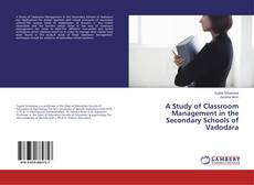 Borítókép a  A Study of Classroom Management in the Secondary Schools of Vadodara - hoz
