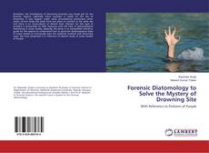 Buchcover von Forensic Diatomology to Solve the Mystery of Drowning Site