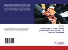 Copertina di Motivational Orientations and Teacher Perceptions of Student Teachers