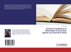 Buchcover von Gamma Irradiation to Potentiate Certain Bio-agents on Economic Pests