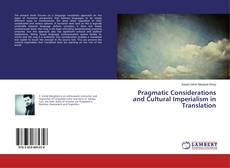 Copertina di Pragmatic Considerations and Cultural Imperialism in Translation