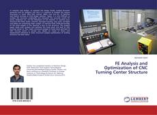 Copertina di FE Analysis and Optimization of CNC Turning Center Structure