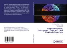 Buchcover von Unipolar (Optical) Orthogonal Codes and Their Maximal Clique Sets