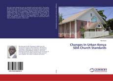 Copertina di Changes In Urban Kenya SDA Church Standards