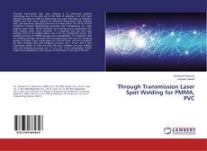 Copertina di Through Transmission Laser Spot Welding for PMMA, PVC
