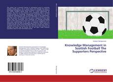 Buchcover von Knowledge Management in Scottish Football The Supporters Perspective