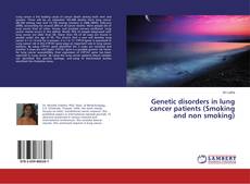 Buchcover von Genetic disorders in lung cancer patients (Smoking and non smoking)