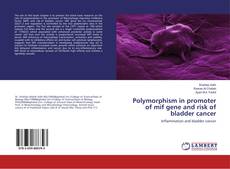 Bookcover of Polymorphism in promoter of mif gene and risk of bladder cancer