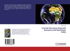 Borítókép a  Crustal Structure beneath Sumatra and Northeast India - hoz