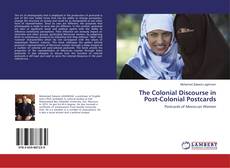 Bookcover of The Colonial Discourse in Post-Colonial Postcards