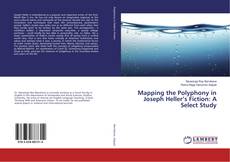 Copertina di Mapping the Polyphony in Joseph Heller’s Fiction: A Select Study