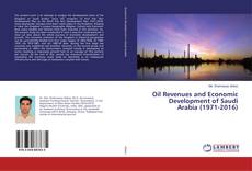 Bookcover of Oil Revenues and Economic Development of Saudi Arabia (1971-2016)