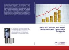 Buchcover von Industrial Policies and Small Scale Industries Operations in Nigeria