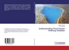 Bookcover of Understanding Tissue Factor Pathway Inhibitor