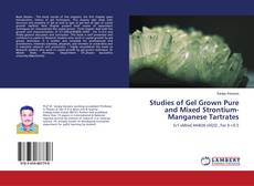 Buchcover von Studies of Gel Grown Pure and Mixed Strontium-Manganese Tartrates