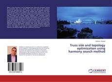 Buchcover von Truss size and topology optimization using harmony search method