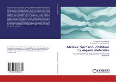 Buchcover von Metallic corrosion inhibition by organic molecules