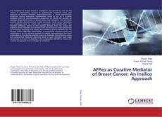 Buchcover von AFPep as Curative Mediator of Breast Cancer: An Insilico Approach