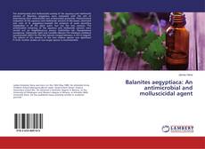Couverture de Balanites aegyptiaca: An antimicrobial and molluscicidal agent