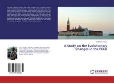Copertina di A Study on the Evolutionary Changes in the FCCU