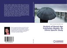 Bookcover of Analysis of Dental Age Estimation Models: An Ethnic-Specific Study