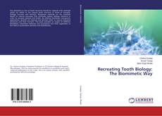 Copertina di Recreating Tooth Biology: The Biomimetic Way