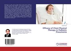 Bookcover of Efficacy of Chest Physical Therapy in Pediatric Pneumonia