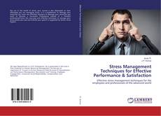 Copertina di Stress Management Techniques for Effective Performance & Satisfaction