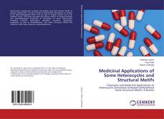 Borítókép a  Medicinal Applications of Some Heterocycles and Structural Motifs - hoz