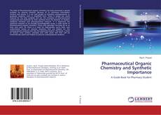 Couverture de Pharmaceutical Organic Chemistry and Synthetic Importance