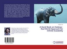 Copertina di A Hand Book on Hadoop : Real World Approach for Infinite Scalability