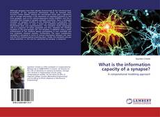 Buchcover von What is the information capacity of a synapse?