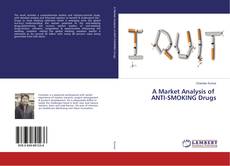 Buchcover von A Market Analysis of ANTI-SMOKING Drugs