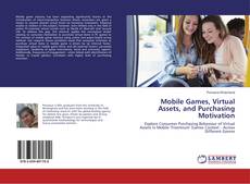 Buchcover von Mobile Games, Virtual Assets, and Purchasing Motivation
