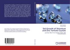Buchcover von Gel Growth of Strontium and Zinc Tartrate Crystals