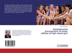 Buchcover von Developmental characteristics of motor abilities of high school girls