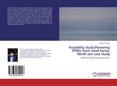 Buchcover von Feasibility study:Powering FPSOs from wind farms, North sea case study