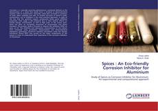 Buchcover von Spices : An Eco-friendly Corrosion Inhibitor for Aluminium